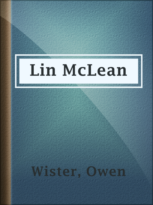 Title details for Lin McLean by Owen Wister - Available